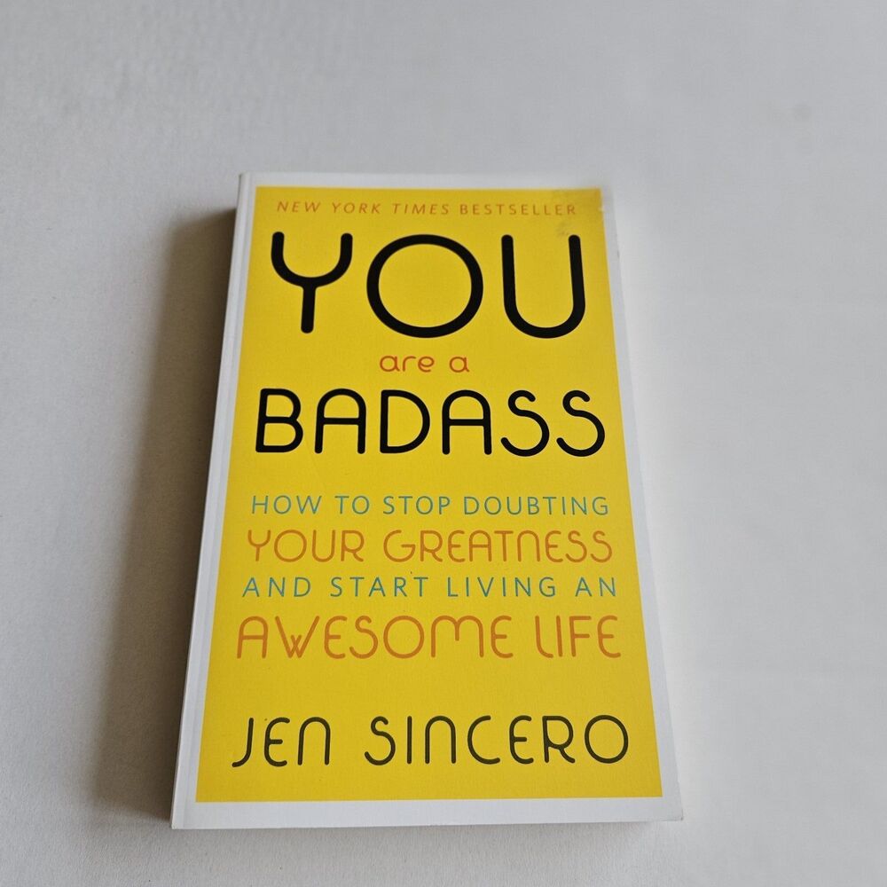 You Are a Badass® : How to Stop Doubting Your Greatness and Start Living an...
